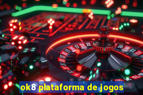 ok8 plataforma de jogos